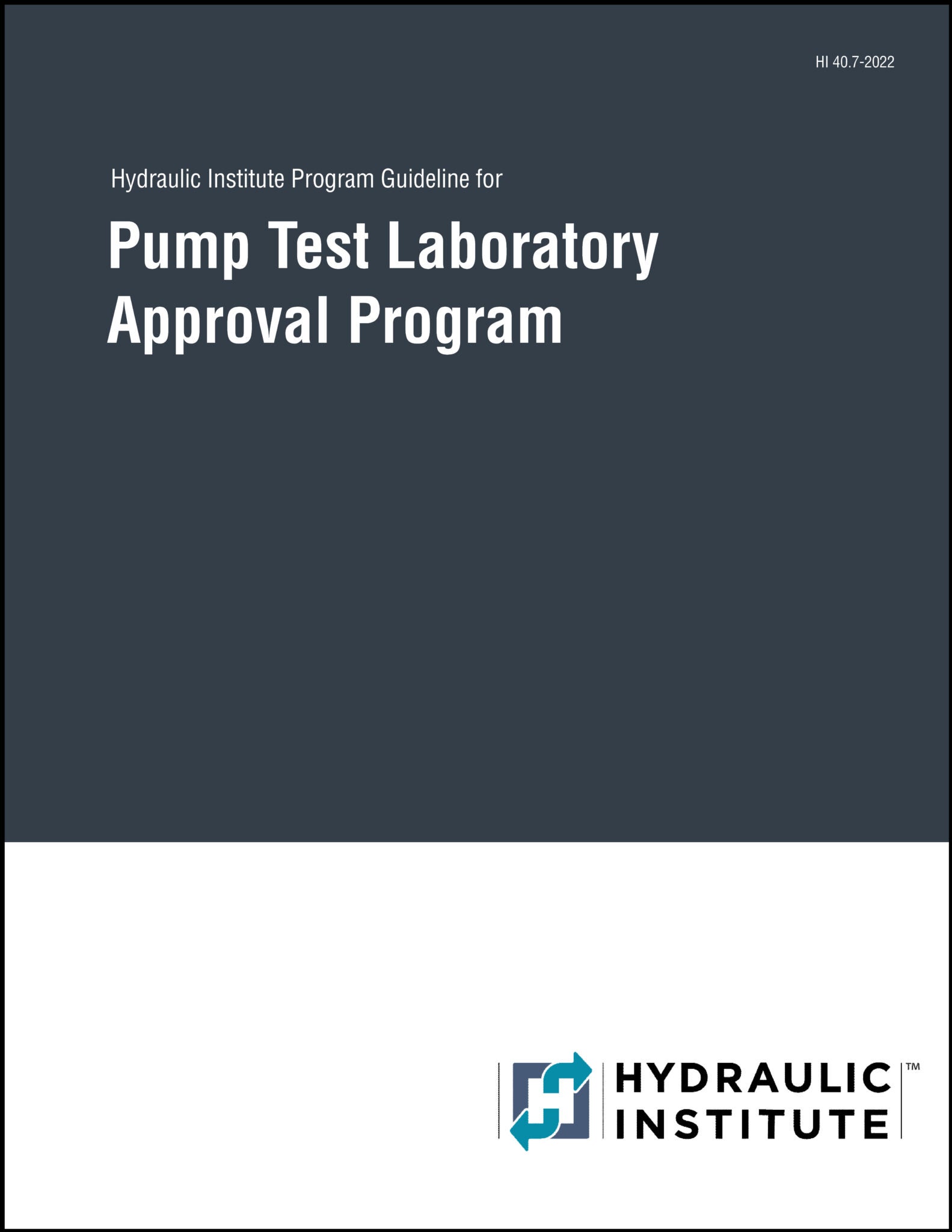 HI 40.7 Program Guideline for Pump Test Laboratory Approval - Pumps.org