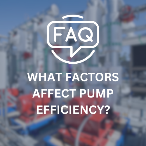 What Factors Affect Pump Efficiency?