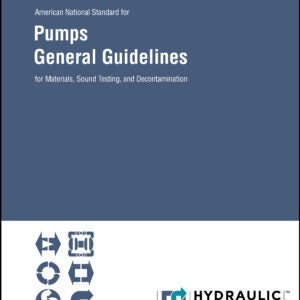 ANSI/HI 9.1-9.5 Pumps – General Guidelines for Materials, Sound Testing, and Decontamination of Returned Products